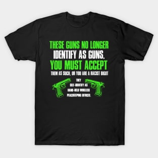 Funny Gun Lover These Guns No Longer Identify As Guns T-Shirt